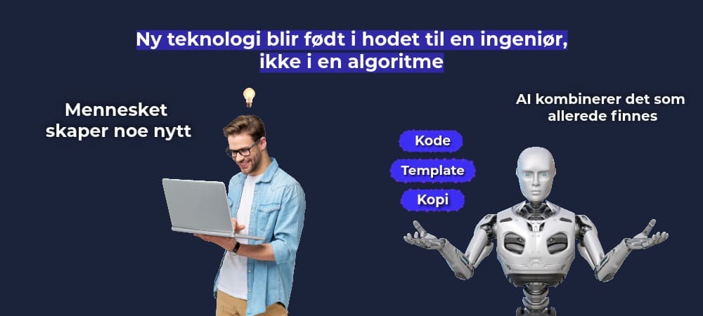 Ny teknologi blir født i hodet til en ingeniør, ikke i en algoritme